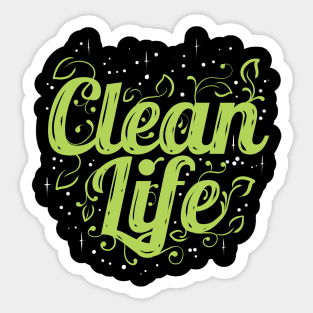 If You Are A Vegetarian You Live A Clean Life - Go Vegan Sticker